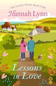 Lessons in Love: A heart-warming second chances romantic comedy from Hannah Lynn (The Lonely Hearts Book Club Series)