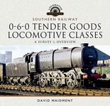 Southern Railway, 0-6-0 Tender Goods Locomotive Classes: A Survey and Overview (Locomotive Portfolio)