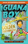 Iguana Boy and the Golden Toothbrush: Book 3