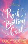 Rock Bottom Girl: A Small Town Romantic Comedy