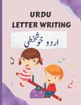 Urdu Letter Writing , Urdu Alphabet Tracing: Learn to Write Urdu, Urdu Letter Tracing Work Book