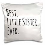 3dRose LLC. Best Little Sister Ever-Gifts for Younger and Youngest Siblings-Black Text-Pillow Case, (pc_151538_1), Satin, White, 16 x 16 inch