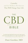 The CBD Bible: Cannabis and the Wellness Revolution That Will Change Your Life