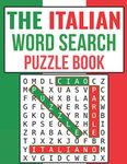 The Italian Word Search: Volume 1 : Large Print Word Search Puzzle Book Of Italian Words | 8.5 x 11 Inches, 112 Pages, 88 Italian Language Puzzles To Learn Italian Words | Word Search Book For Adults | Gifts For Italian Learners