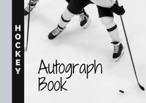 Ice Hockey Autograph Book - Hockey Memorabilia: Memory Book For Hockey Fans - Collect Signatures And Photos - Hockey Gifts For Boys 8-12