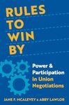 Rules to Win By: Power and Participation in Union Negotiations