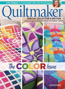 Quiltmaker Magazine July/August/September/October 2024, Special Collector's Edition