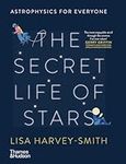 The Secret Life of Stars: Astrophysics for Everyone