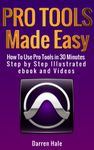 Pro Tools Made Easy - How To Use Pro Tools Recording Software in 30 Minutes