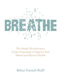 Breathe: The Simple, Revolutionary 14-Day Programme To Improve Your Mental And Physical Health