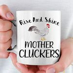 Funny Coffee Mug Rise And Shine Mother Cluckers! Rooster Themed Gifts Chicken Cup for Women, white 11 Oz Ceramic Coffee or Tea Mug Crazy Chicken Lady for Chicken Lovers