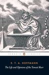 The Life and Opinions of the Tomcat Murr: Together With a Fragmentary Biography of Kapellmeister Johannes Kreisler on Random Sheets of Waste Paper (Penguin Classics)