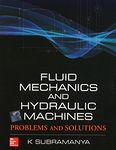 Fluid Mechanics and Hydraulic Machines: Problems and Solutions