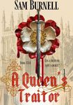 A Queen's Traitor: Tudor Historical Fiction - Murder Mystery and Intrigue in 16th Century England (Richard Fitzwarren Tudor Historical Book 2)