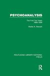 Psychoanalysis (RLE: Freud): The First Ten Years 1888-1898 (Routledge Library Editions: Freud)