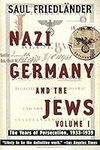 Nazi Germany and the Jews: Volume 1