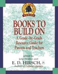 Books to Build On: A Grade-By-Grade Resource Guide for Parents and Teachers