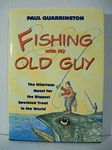 Fishing With My Old Guy: The Hilarious Quest for the Biggest Speckled Trout in the World