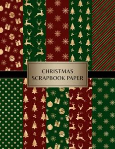 Christmas Scrapbook Paper: Decorative Craft Pages For Card Making, Collage, Origami, Mixed Media and DIY Projects - Double Sided Sheets - Red, Green and Gold Color Palette