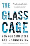 The Glass Cage – How Our Computers Are Changing Us