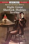 Eight Great Sherlock Holmes Stories (Dover Large Print Classics)