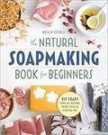 The Natural Soap Making Book for Be