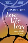 Love Life Loss and a little bit of hope: Poems from the Soul