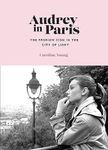 Audrey in Paris: The Fashion Icon in the City of Light