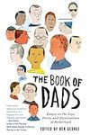 The Book of Dads: Essays on the Joy