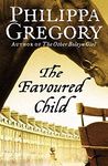 The Favoured Child: The Sunday Times bestselling author's captivating historical saga of family and fortune: Book 2 (The Wideacre Trilogy)