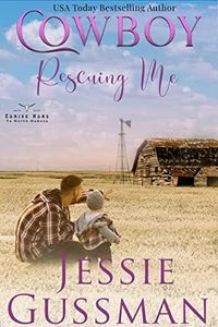 Cowboy Rescuing Me (Coming Home to North Dakota Western Sweet Romance Book 6)