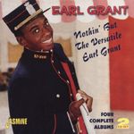 Nothin' But The Versatile Earl Grant - Four Complete Albums