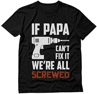 Tstars - If PAPA Can't Fix It We're All Screwed - Grandpa T-Shirt Medium Black