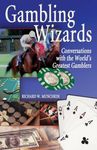 Gambling Wizards: Conversations with the World's Greatest Gamblers