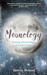 Moonology: Working with the Magic of Lunar Cycles