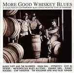 More Good Whiskey Blues: Collection