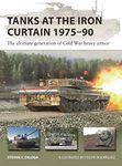 Tanks at the Iron Curtain 1975–90: The ultimate generation of Cold War heavy armor: 323 (New Vanguard, 323)