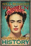 Frida Kahlo Well Behaved Women Rarely Make History Poster Cute Sign Wall Decor Metal Sign Poster 8X12 inch