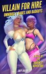 Villain for Hire: Omnibus 1: Babes and Bad Guys, a Haremlit Slice of Life Adventure