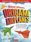 Michael LaFosse's Origami Airplanes: 28 Easy-to-Fold Paper Airplanes from America's Top Origami Designer!: Includes Paper Airplane Book, 28 Projects and Video Tutorials