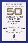 50 Questions on The Natural Law: Wh