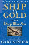 Ship of Gold in the Deep Blue Sea: The History and Discovery of the World's Richest Shipwreck