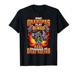 Drag Racing Grandpa Funny Grandpas T-Shirt