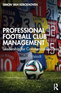 Professional Football Club Management: Leadership for Commercial Success