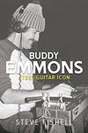 Buddy Emmons: Steel Guitar Icon (Music in American Life)