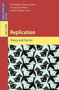 Replication: Theory and Practice (Lecture Notes in Computer Science, 5959)