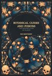 Botanical Curses and Poisons: The Shadow-Lives of Plants