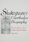 Shakespeare's Unorthodox Biography: New Evidence of an Authorship Problem