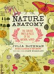 Nature Anatomy: The Curious Parts and Pieces of the Natural World