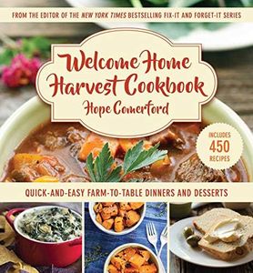 Welcome Home Harvest Cookbook: Quick-and-Easy Farm-to-Table Dinners and Desserts (English Edition)
